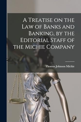 Stock image for A Treatise on the law of Banks and Banking, by the Editorial Staff of the Michie Company for sale by Chiron Media