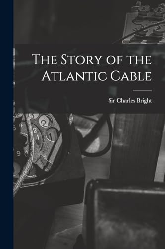 9781016739023: The Story of the Atlantic Cable