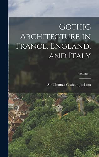 9781016739825: Gothic Architecture in France, England, and Italy; Volume 1