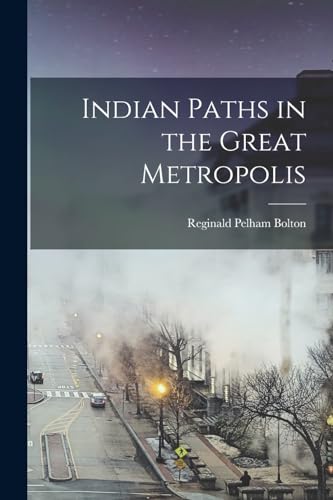 Stock image for Indian Paths in the Great Metropolis for sale by Chiron Media