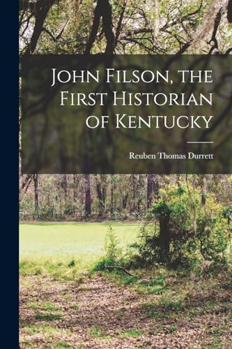 Stock image for John Filson, the First Historian of Kentucky for sale by THE SAINT BOOKSTORE