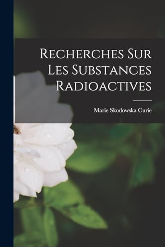Imagen de archivo de Recherches sur les substances radioactives a la venta por Chiron Media