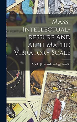 Beispielbild fr Mass-intellectual-pressure And Alph-matho Vibratory Scale zum Verkauf von THE SAINT BOOKSTORE