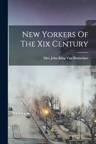 Imagen de archivo de New Yorkers Of The Xix Century a la venta por THE SAINT BOOKSTORE