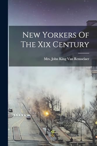 Stock image for New Yorkers Of The Xix Century for sale by THE SAINT BOOKSTORE