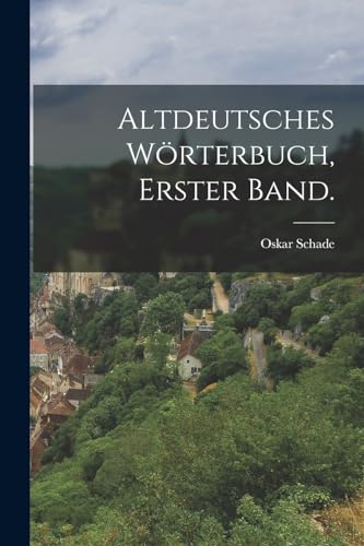 Beispielbild fr Altdeutsches Wrterbuch, Erster Band. zum Verkauf von Buchpark