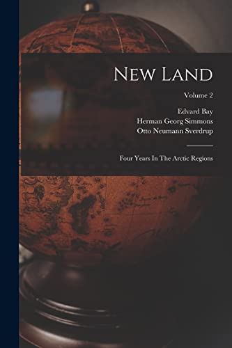 9781016749893: New Land: Four Years In The Arctic Regions; Volume 2