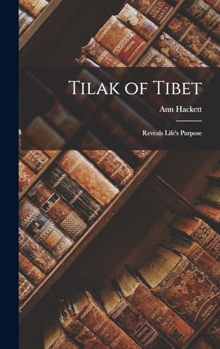 Stock image for Tilak of Tibet: Reveals Life's Purpose for sale by THE SAINT BOOKSTORE