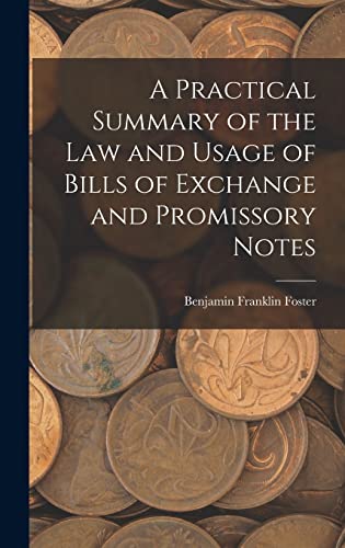 Stock image for A Practical Summary of the Law and Usage of Bills of Exchange and Promissory Notes for sale by GreatBookPrices