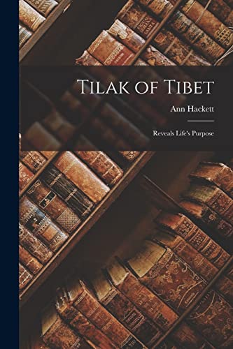 9781016756174: Tilak of Tibet: Reveals Life's Purpose