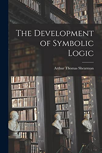9781016757294: The Development of Symbolic Logic