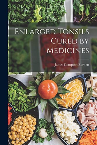 Stock image for Enlarged Tonsils Cured by Medicines for sale by GreatBookPrices