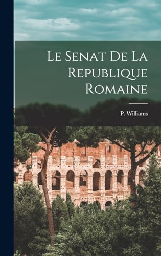 9781016762564: Le Senat de la Republique Romaine