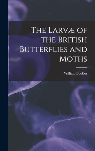 Stock image for The Larvae of the British Butterflies and Moths for sale by THE SAINT BOOKSTORE