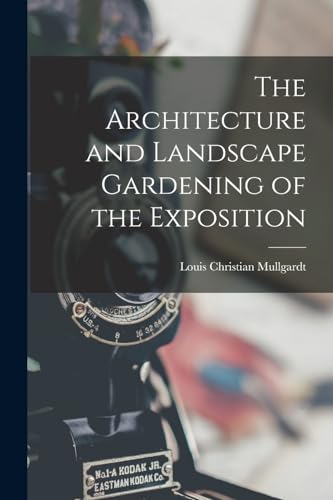 Imagen de archivo de The Architecture and Landscape Gardening of the Exposition a la venta por THE SAINT BOOKSTORE