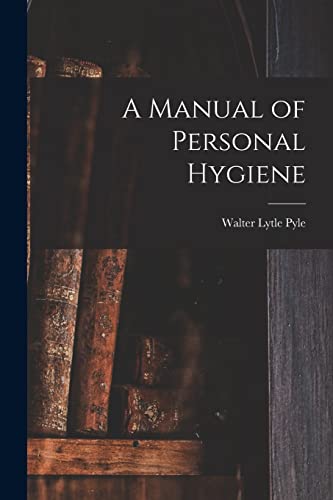 9781016769594: A Manual of Personal Hygiene