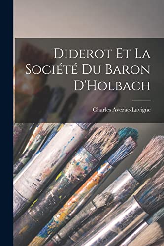 Stock image for Diderot et la Societe du Baron D'Holbach for sale by THE SAINT BOOKSTORE