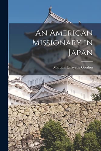 Imagen de archivo de An American Missionary in Japan a la venta por PBShop.store US