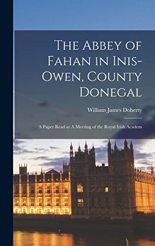 9781016773027: The Abbey of Fahan in Inis-owen, County Donegal: A Paper Read at A Meeting of the Royal Irish Academ