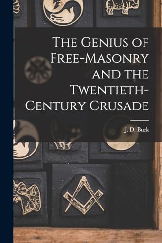 Stock image for The Genius of Free-Masonry and the Twentieth-Century Crusade for sale by GreatBookPrices