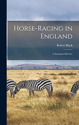 Stock image for Horse-Racing in England: A Synoptical Review for sale by THE SAINT BOOKSTORE