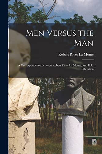 Imagen de archivo de Men Versus the Man; a Correspondence Between Robert Rives La Monte, and H.L. Mencken a la venta por THE SAINT BOOKSTORE