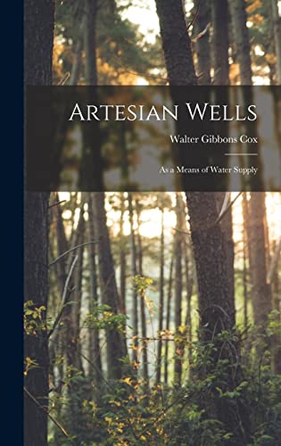 Imagen de archivo de Artesian Wells: As a Means of Water Supply a la venta por THE SAINT BOOKSTORE