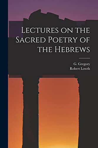 Stock image for Lectures on the Sacred Poetry of the Hebrews for sale by GreatBookPrices