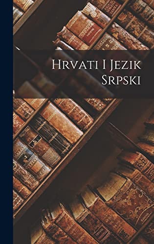 Stock image for Hrvati I Jezik Srpski for sale by PBShop.store US
