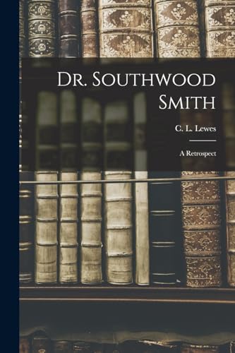 Imagen de archivo de Dr. Southwood Smith; A Retrospect a la venta por THE SAINT BOOKSTORE