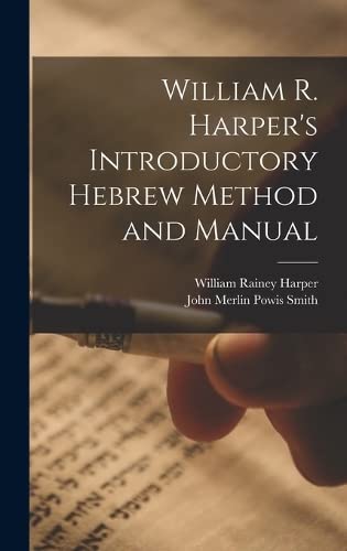 Beispielbild fr William R. Harper's Introductory Hebrew Method and Manual zum Verkauf von ALLBOOKS1