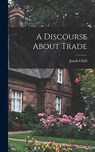 9781016789615: A Discourse About Trade
