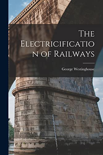 Stock image for The Electricification of Railways for sale by THE SAINT BOOKSTORE