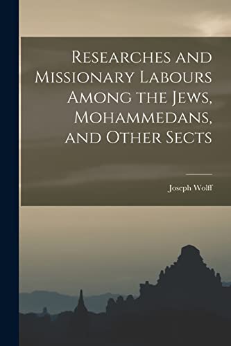 9781016790802: Researches and Missionary Labours Among the Jews, Mohammedans, and Other Sects