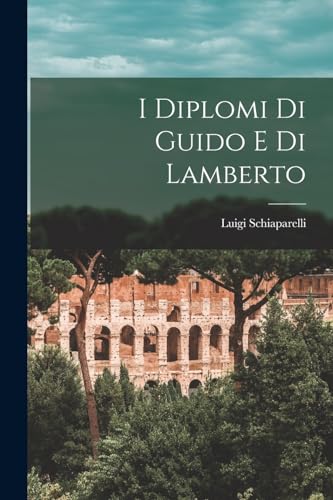 Stock image for I Diplomi Di Guido E Di Lamberto for sale by THE SAINT BOOKSTORE