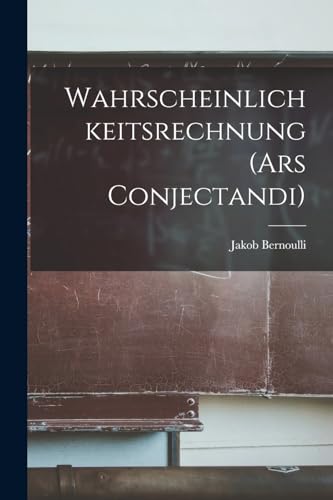 Beispielbild fr Wahrscheinlichkeitsrechnung (Ars Conjectandi) zum Verkauf von THE SAINT BOOKSTORE