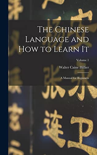Immagine dell'editore per The Chinese Language and How to Learn It; a Manual for Beginners; Volume 1 venduto da Ria Christie Collections