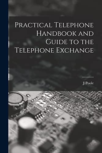 9781016796873: Practical Telephone Handbook and Guide to the Telephone Exchange