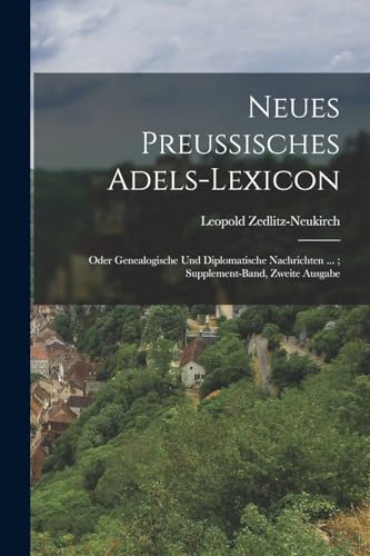 Beispielbild fr Neues Preussisches Adels-Lexicon zum Verkauf von PBShop.store US