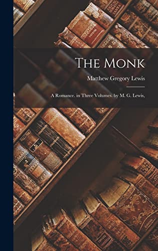 Imagen de archivo de The Monk: A Romance. in Three Volumes. by M. G. Lewis, a la venta por THE SAINT BOOKSTORE