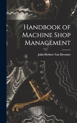 Stock image for Handbook of Machine Shop Management for sale by THE SAINT BOOKSTORE