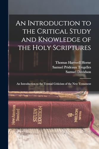 9781016813334: An Introduction to the Critical Study and Knowledge of the Holy Scriptures: An Introduction to the Textual Criticism of the New Testament