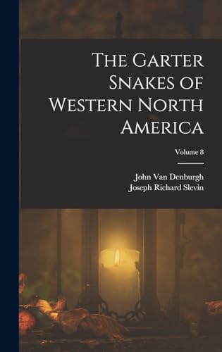 9781016813556: The Garter Snakes of Western North America; Volume 8