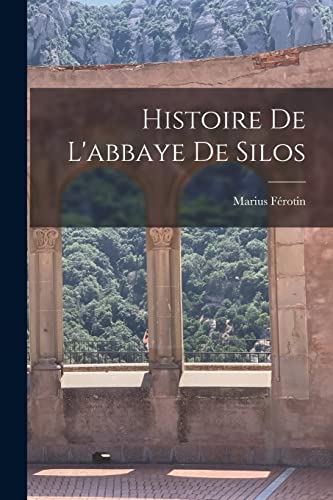 Imagen de archivo de Histoire De L'abbaye De Silos a la venta por THE SAINT BOOKSTORE