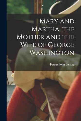 Stock image for Mary and Martha, the Mother and the Wife of George Washington for sale by Chiron Media