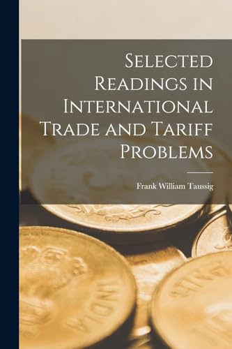 Stock image for Selected Readings in International Trade and Tariff Problems for sale by PBShop.store US