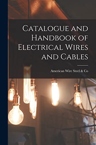 Imagen de archivo de Catalogue and Handbook of Electrical Wires and Cables a la venta por THE SAINT BOOKSTORE