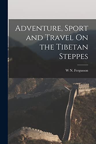 Imagen de archivo de Adventure, Sport and Travel On the Tibetan Steppes a la venta por GreatBookPrices