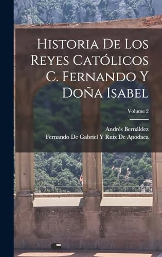 9781016827973: Historia De Los Reyes Catlicos C. Fernando Y Doa Isabel; Volume 2