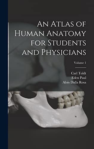 9781016828475: An Atlas of Human Anatomy for Students and Physicians; Volume 1